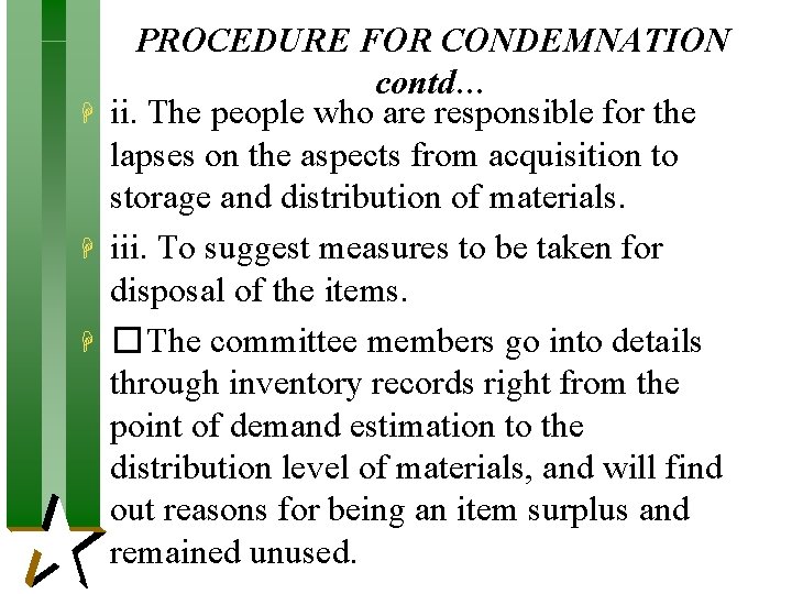 H H H PROCEDURE FOR CONDEMNATION contd… ii. The people who are responsible for H H H PROCEDURE FOR CONDEMNATION contd… ii. The people who are responsible for