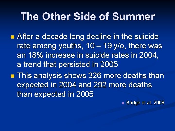 The Other Side of Summer After a decade long decline in the suicide rate