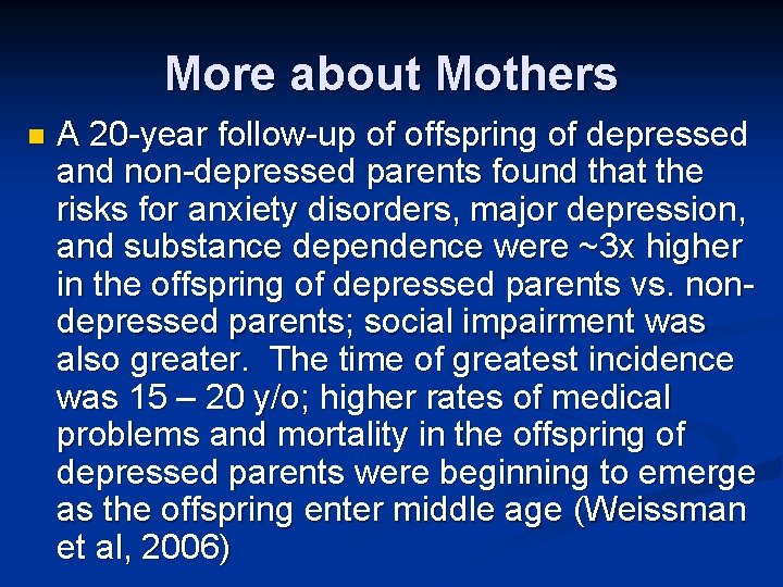 More about Mothers n A 20 -year follow-up of offspring of depressed and non-depressed