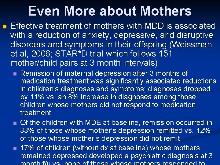 Even More about Mothers n Effective treatment of mothers with MDD is associated with