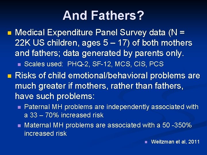 And Fathers? n Medical Expenditure Panel Survey data (N = 22 K US children,
