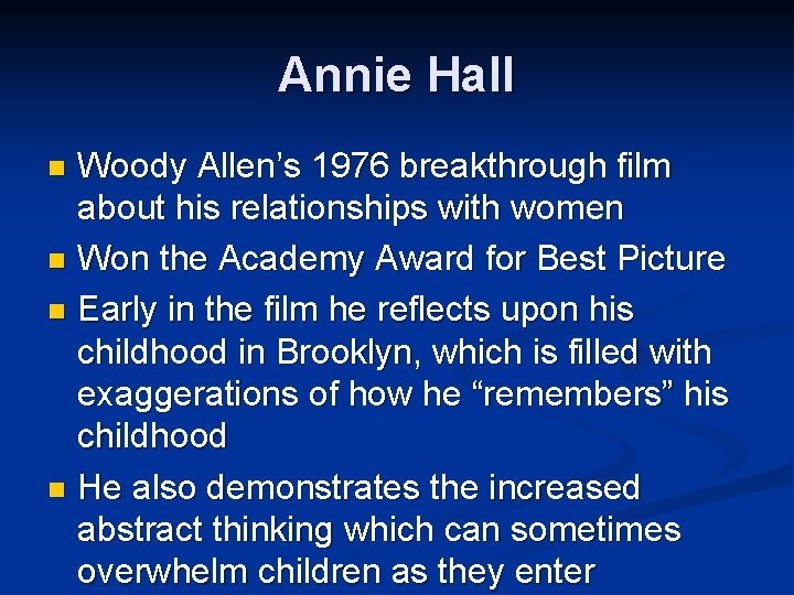 Annie Hall Woody Allen’s 1976 breakthrough film about his relationships with women n Won