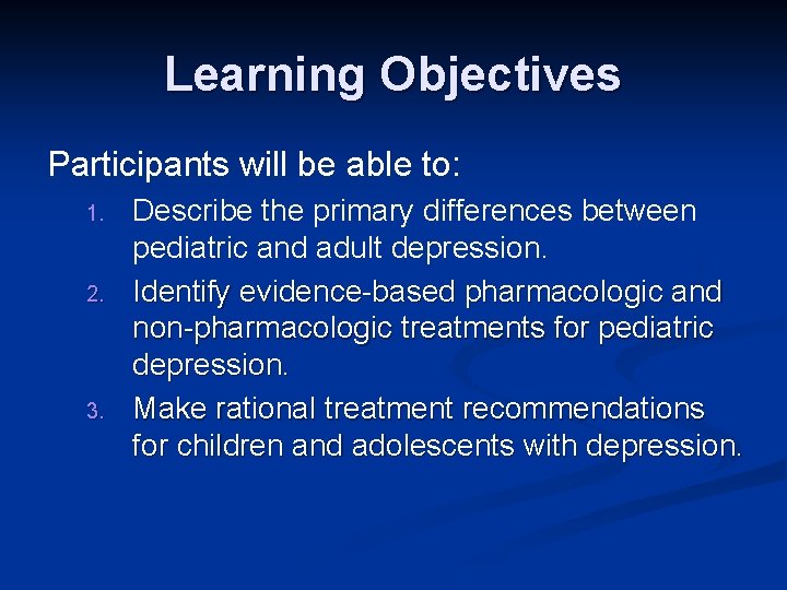 Learning Objectives Participants will be able to: 1. 2. 3. Describe the primary differences