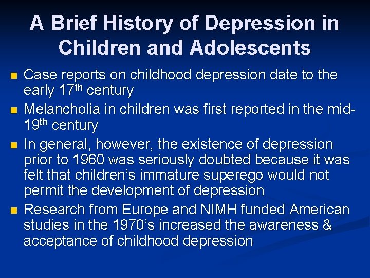 A Brief History of Depression in Children and Adolescents n n Case reports on