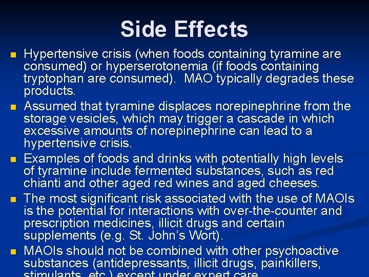 Side Effects n n n Hypertensive crisis (when foods containing tyramine are consumed) or