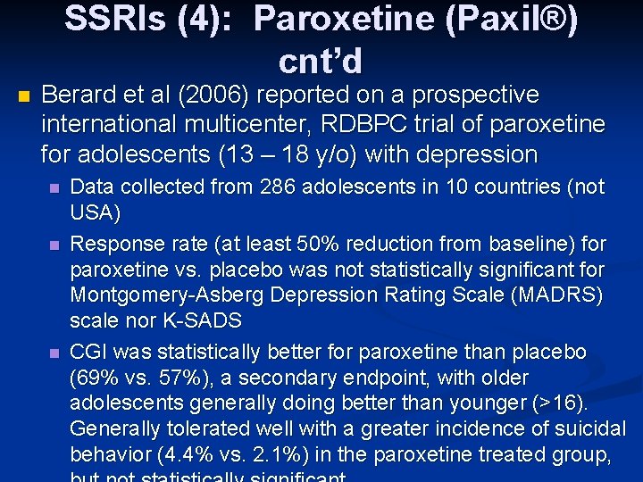 SSRIs (4): Paroxetine (Paxil®) cnt’d n Berard et al (2006) reported on a prospective