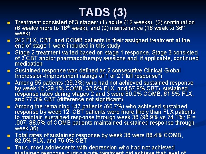 TADS (3) n n n n Treatment consisted of 3 stages: (1) acute (12