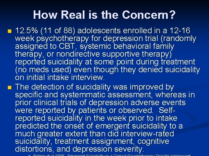 How Real is the Concern? n n 12. 5% (11 of 88) adolescents enrolled