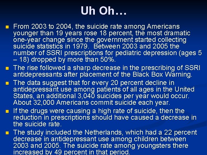 Uh Oh… n n n From 2003 to 2004, the suicide rate among Americans