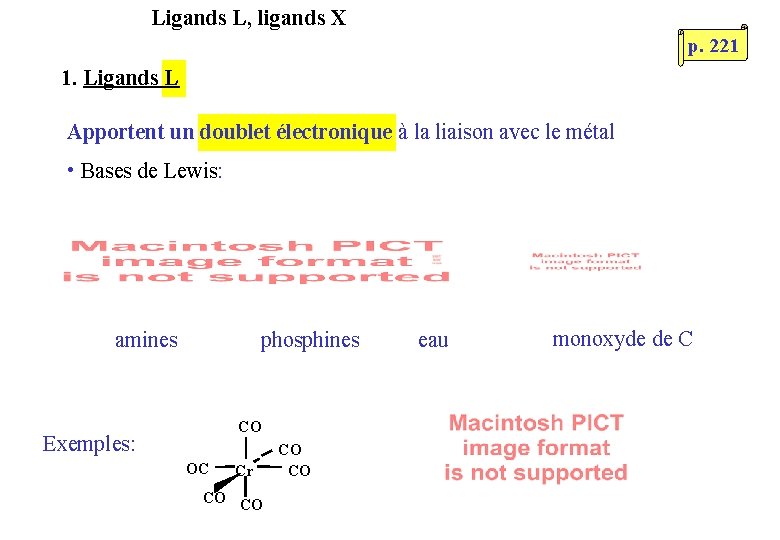 Ligands L, ligands X p. 221 1. Ligands L Apportent un doublet électronique à