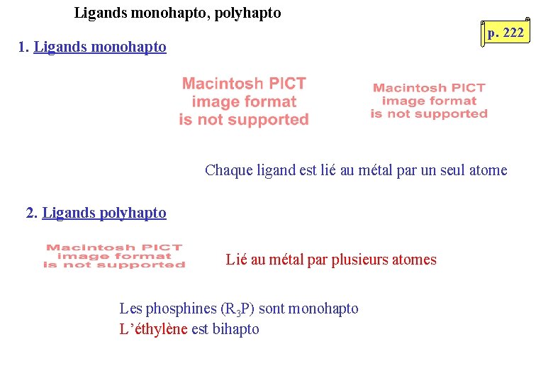 Ligands monohapto, polyhapto p. 222 1. Ligands monohapto Chaque ligand est lié au métal
