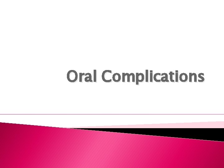 Oral Complications 