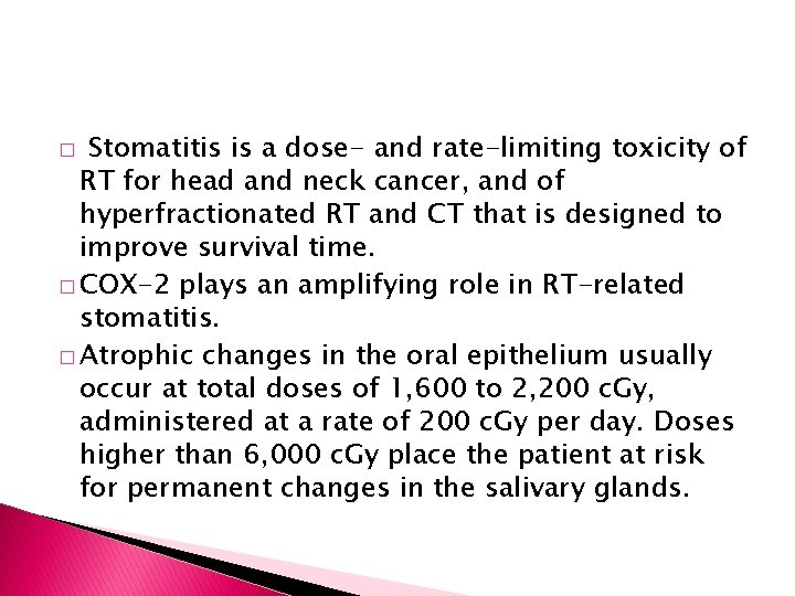 Stomatitis is a dose- and rate-limiting toxicity of RT for head and neck cancer,