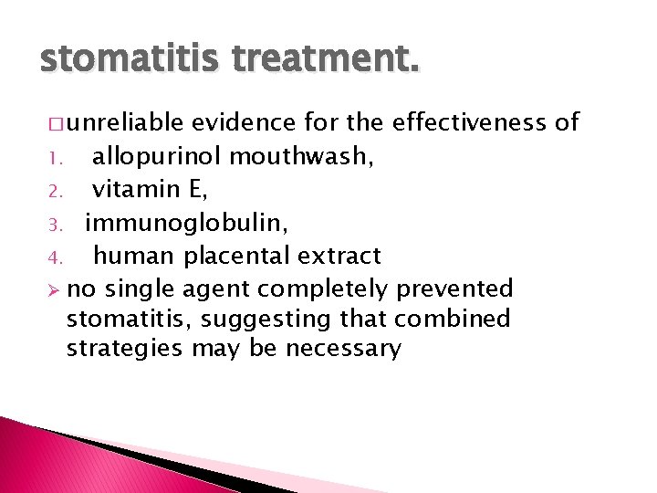 stomatitis treatment. � unreliable evidence for the effectiveness of 1. allopurinol mouthwash, 2. vitamin