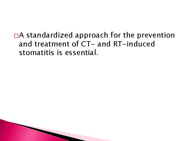 �A standardized approach for the prevention and treatment of CT- and RT-induced stomatitis is
