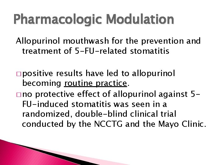 Pharmacologic Modulation Allopurinol mouthwash for the prevention and treatment of 5 -FU-related stomatitis �