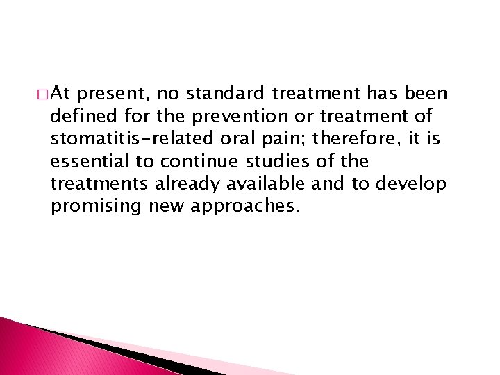 � At present, no standard treatment has been defined for the prevention or treatment