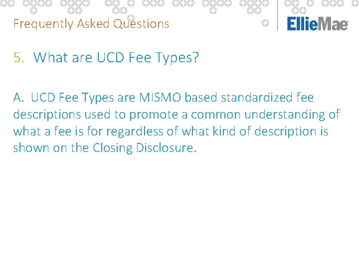 Frequently Asked Questions 5. What are UCD Fee Types? A. UCD Fee Types are