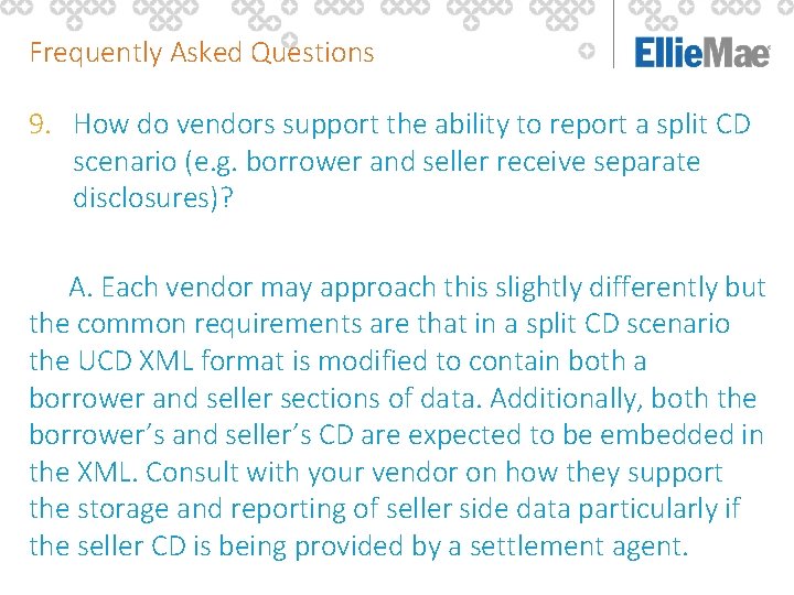 Frequently Asked Questions 9. How do vendors support the ability to report a split