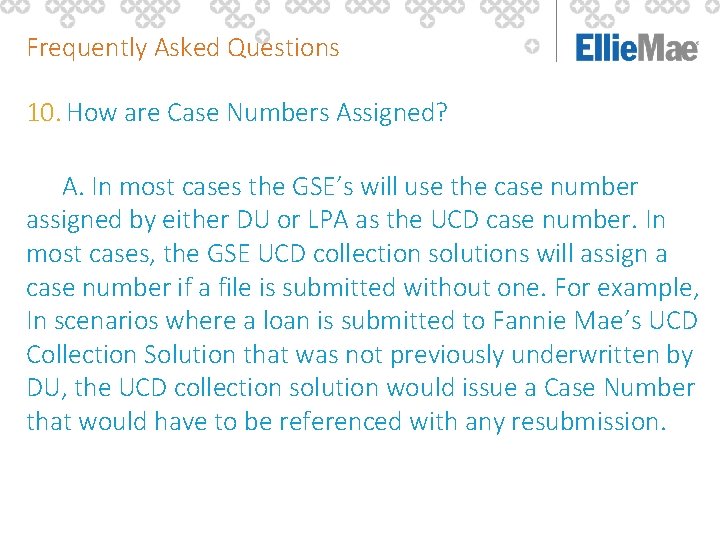 Frequently Asked Questions 10. How are Case Numbers Assigned? A. In most cases the