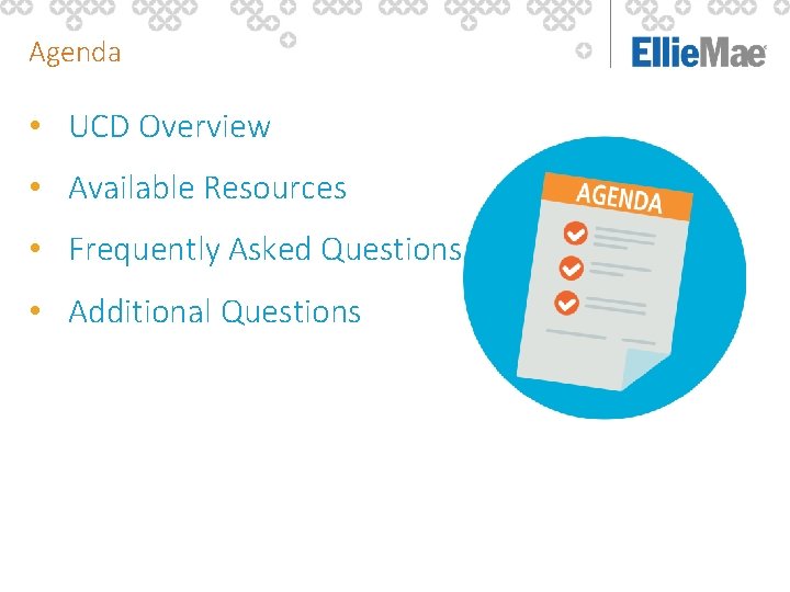Agenda • UCD Overview • Available Resources • Frequently Asked Questions • Additional Questions