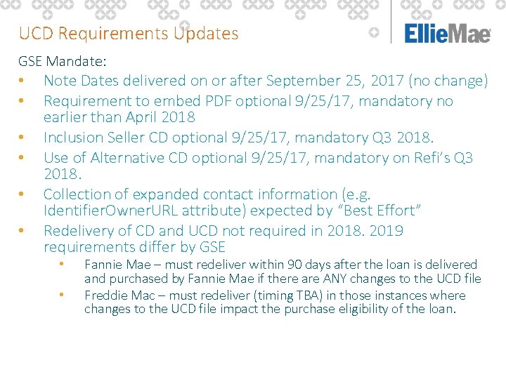UCD Requirements Updates GSE Mandate: • • • Note Dates delivered on or after