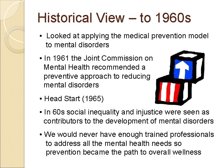 Historical View – to 1960 s • Looked at applying the medical prevention model
