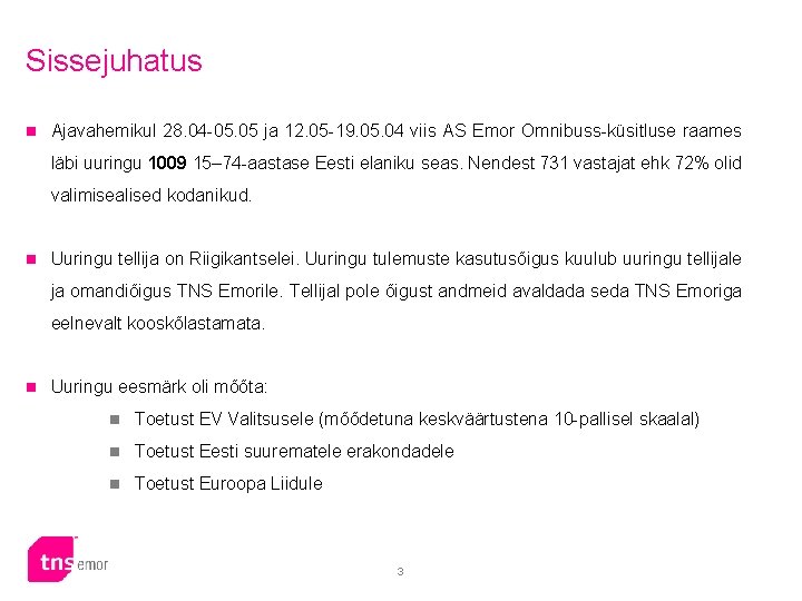 Sissejuhatus n Ajavahemikul 28. 04 -05. 05 ja 12. 05 -19. 05. 04 viis