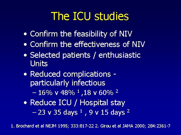 The ICU studies • Confirm the feasibility of NIV • Confirm the effectiveness of
