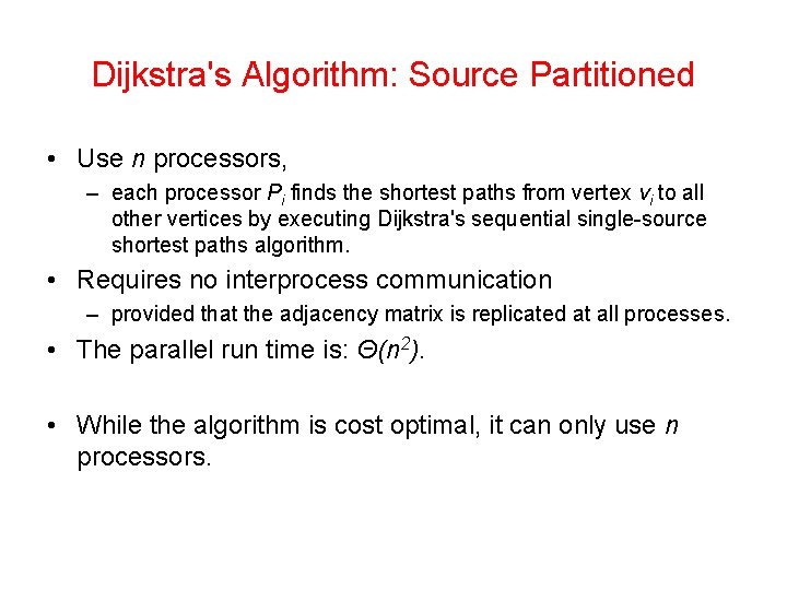 Dijkstra's Algorithm: Source Partitioned • Use n processors, – each processor Pi finds the
