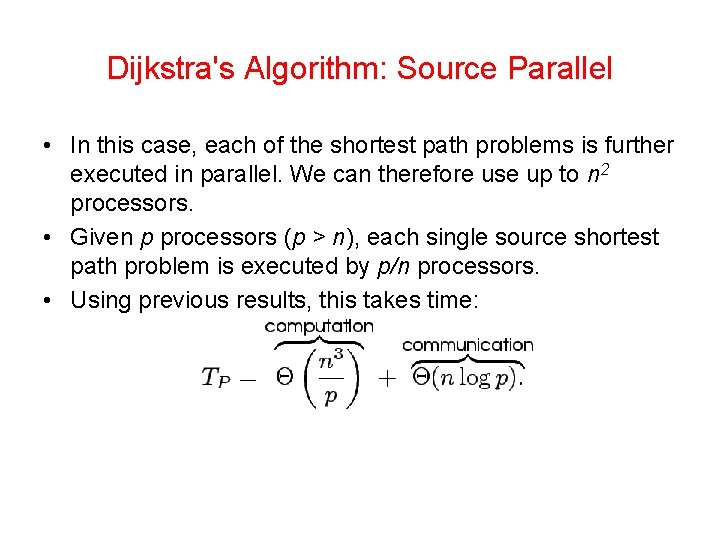 Dijkstra's Algorithm: Source Parallel • In this case, each of the shortest path problems