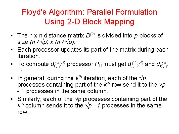 Floyd's Algorithm: Parallel Formulation Using 2 -D Block Mapping • The n x n