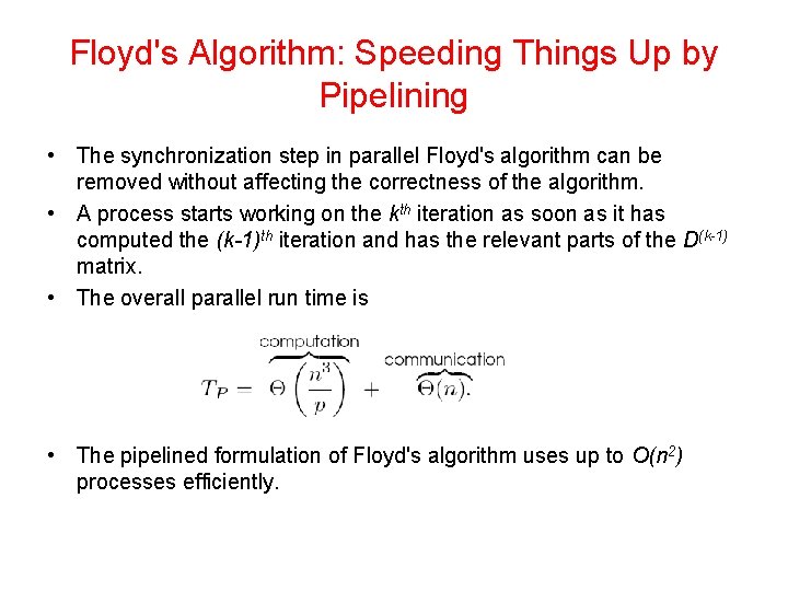 Floyd's Algorithm: Speeding Things Up by Pipelining • The synchronization step in parallel Floyd's