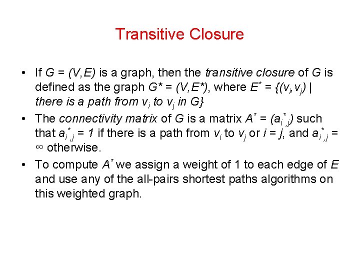 Transitive Closure • If G = (V, E) is a graph, then the transitive