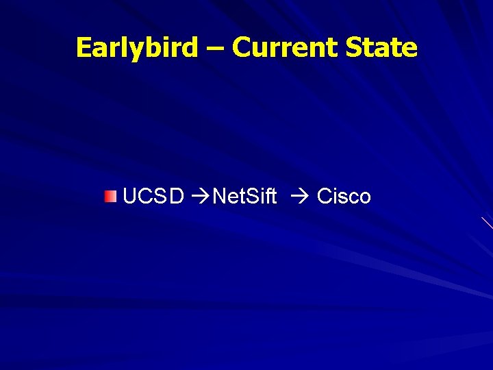 Earlybird – Current State UCSD Net. Sift Cisco 
