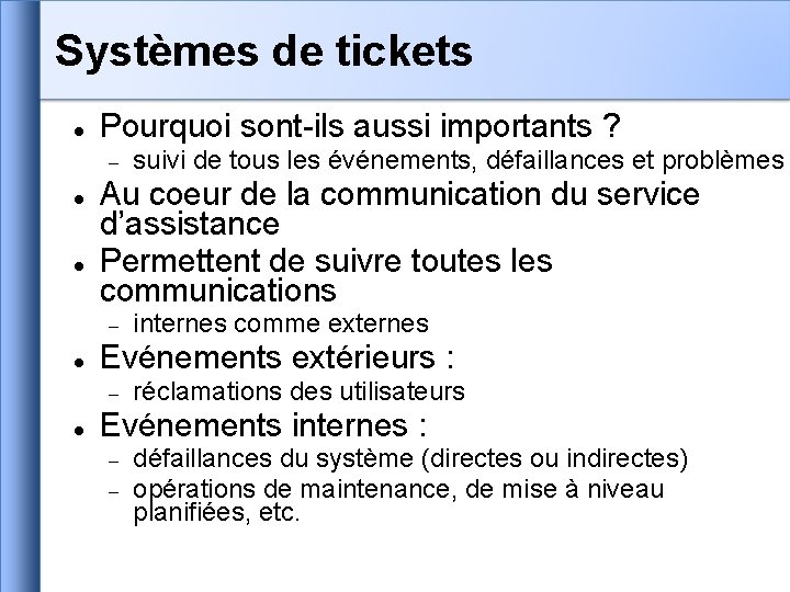 Systèmes de tickets Pourquoi sont-ils aussi importants ? Au coeur de la communication du