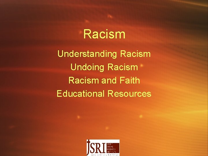 Racism Understanding Racism Undoing Racism and Faith Educational Resources 