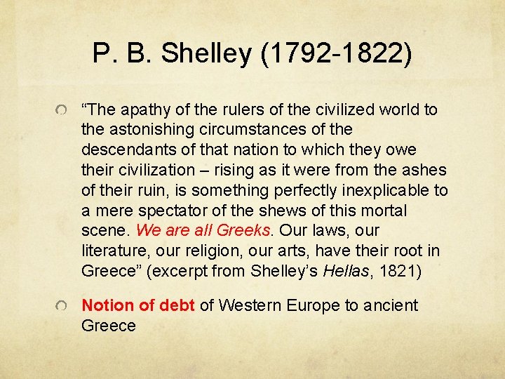 P. B. Shelley (1792 -1822) “The apathy of the rulers of the civilized world P. B. Shelley (1792 -1822) “The apathy of the rulers of the civilized world