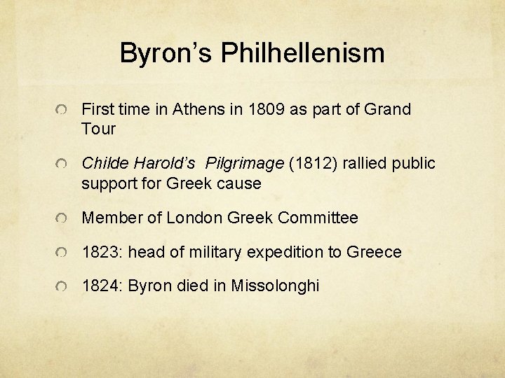Byron’s Philhellenism First time in Athens in 1809 as part of Grand Tour Childe Byron’s Philhellenism First time in Athens in 1809 as part of Grand Tour Childe