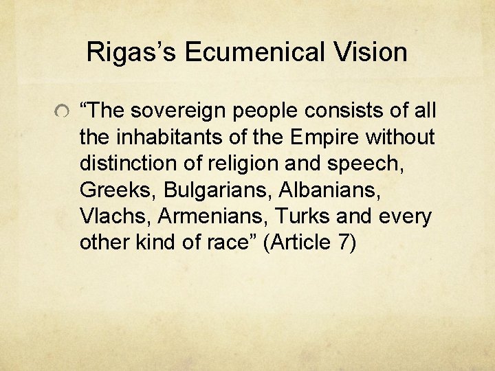 Rigas’s Ecumenical Vision “The sovereign people consists of all the inhabitants of the Empire Rigas’s Ecumenical Vision “The sovereign people consists of all the inhabitants of the Empire