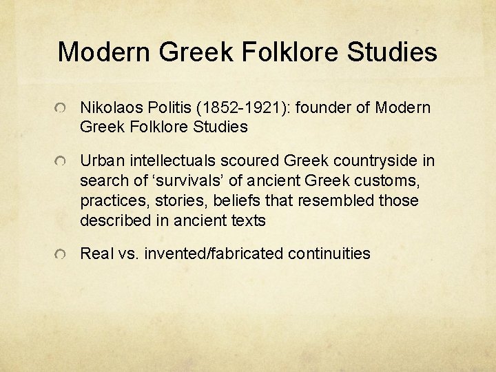 Modern Greek Folklore Studies Nikolaos Politis (1852 -1921): founder of Modern Greek Folklore Studies Modern Greek Folklore Studies Nikolaos Politis (1852 -1921): founder of Modern Greek Folklore Studies