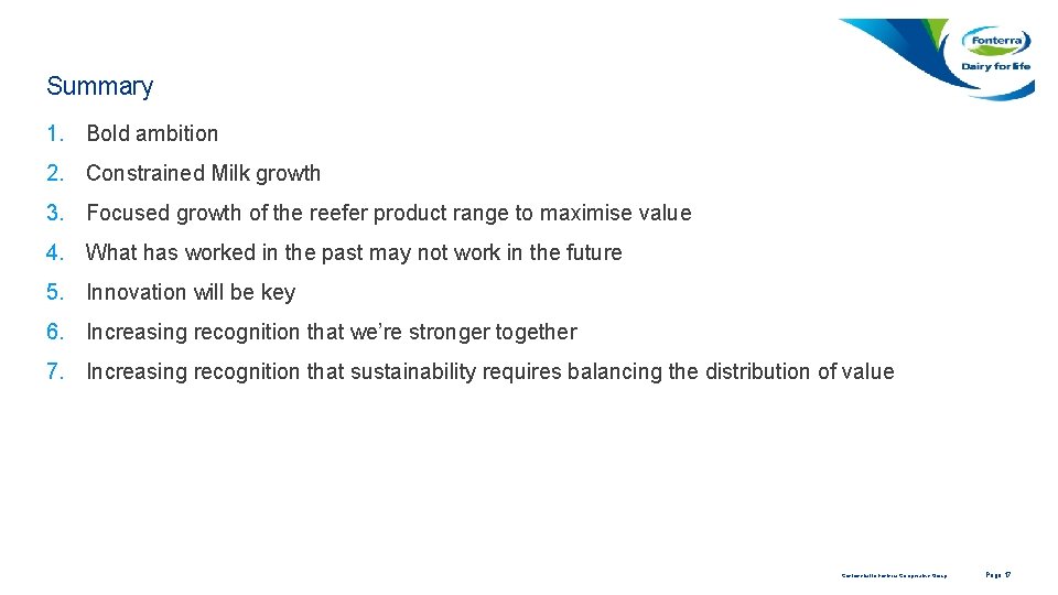 Summary 1. Bold ambition 2. Constrained Milk growth 3. Focused growth of the reefer