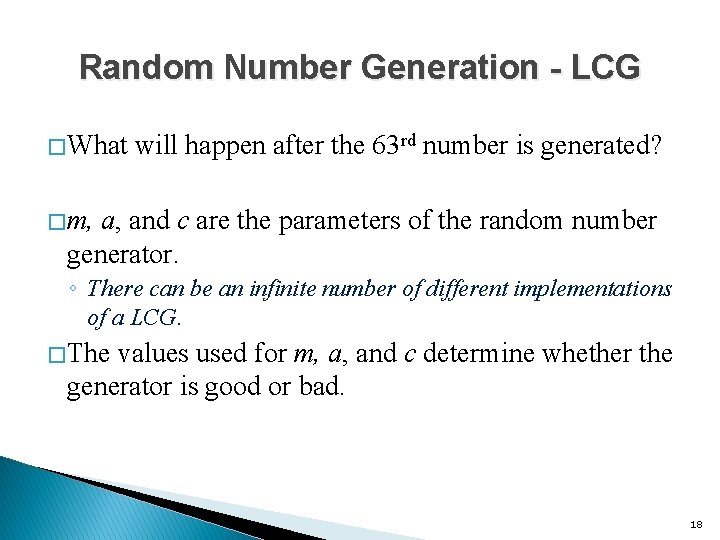 Random Number Generation - LCG � What will happen after the 63 rd number