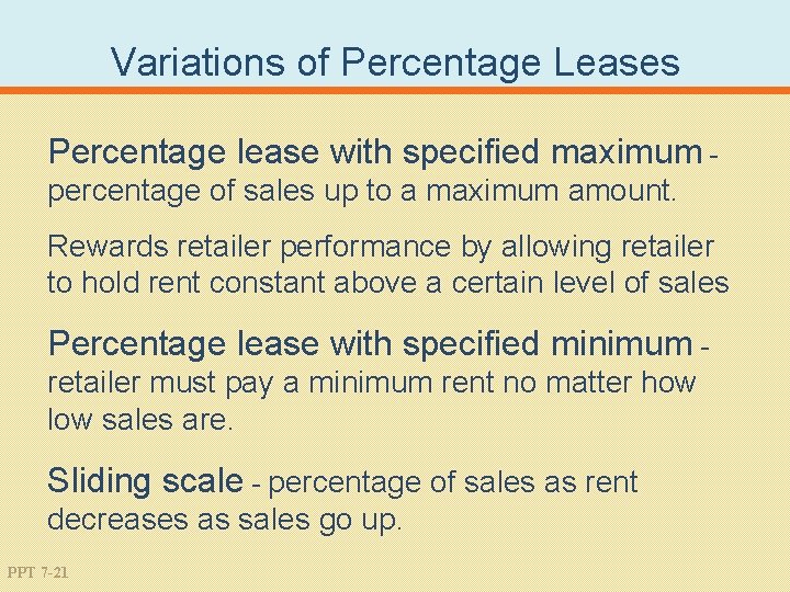 Variations of Percentage Leases Percentage lease with specified maximum percentage of sales up to
