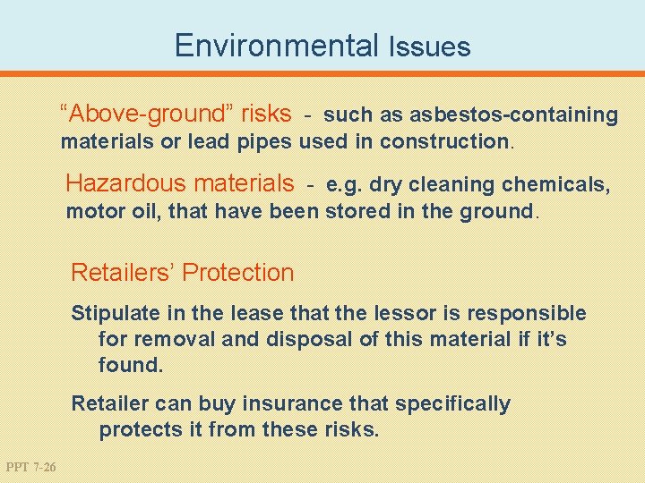 Environmental Issues “Above-ground” risks - such as asbestos-containing materials or lead pipes used in