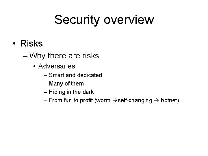 Security overview • Risks – Why there are risks • Adversaries – – Smart Security overview • Risks – Why there are risks • Adversaries – – Smart