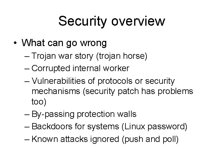 Security overview • What can go wrong – Trojan war story (trojan horse) – Security overview • What can go wrong – Trojan war story (trojan horse) –