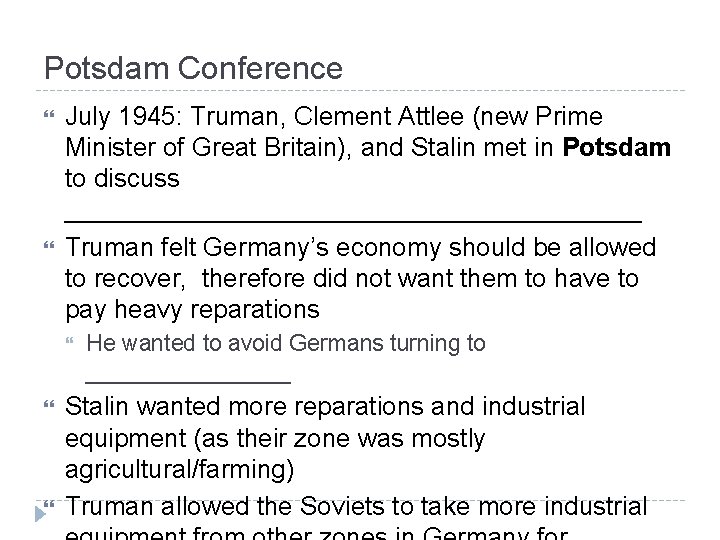 Potsdam Conference July 1945: Truman, Clement Attlee (new Prime Minister of Great Britain), and