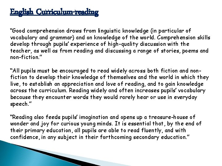 English Curriculum-reading “Good comprehension draws from linguistic knowledge (in particular of vocabulary and grammar)