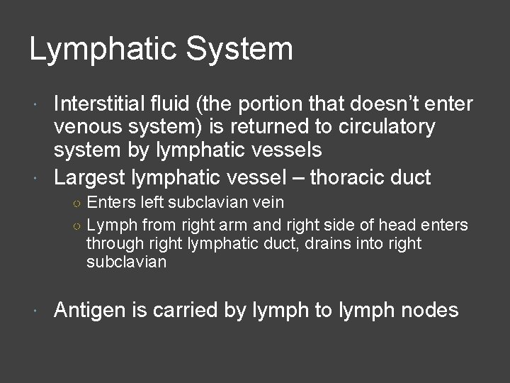 Lymphatic System Interstitial fluid (the portion that doesn’t enter venous system) is returned to